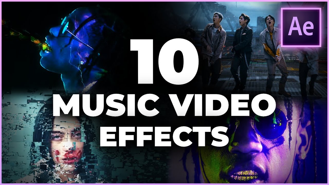 10 music video effects to use in 2022 3UCToDEsfRM